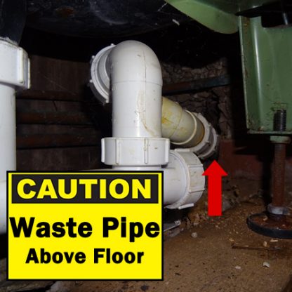 Caution Waste Pipe Above Floor